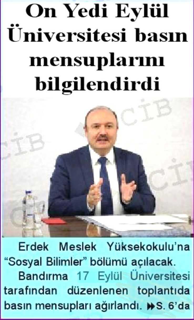 ON YEDI EYLÜL ÜNIVERSITESI BASIN MENSUPLARINI BILGILENDIRDI Yayın Adı : Yeni Erdek Gazetesi