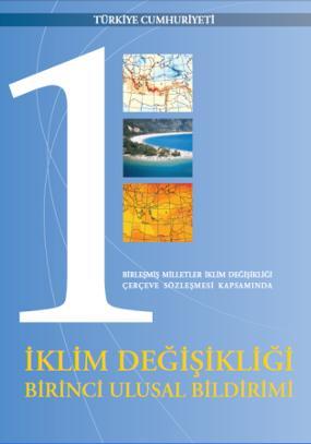 Birinci Ulusal Bildirim Türkiye, BMİDÇS ne taraf olmasından doğan yükümlülükleri gereği olarak Birinci Ulusal Bildirimi ni 2007 yılında Sözleşme Sekretarya sına sunmuştur.