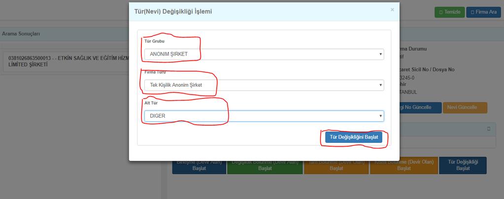 YAPI DEĞİŞİKLİĞİ İŞLEMLERİ (TÜR DEĞİŞİKLİĞİ) Açılan ekranda tür grubunu (anonim şirket), firma türü