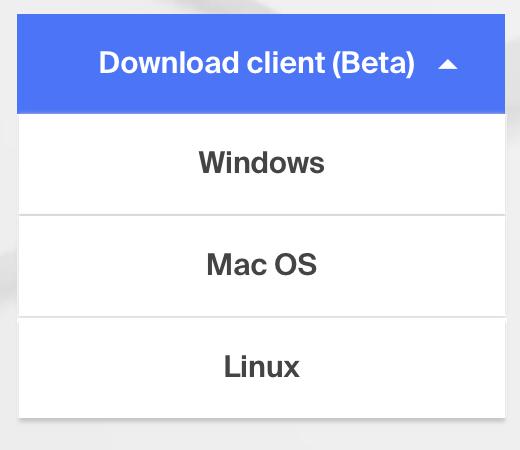Download client (Beta) butonuna basarak kullandığınız işletim