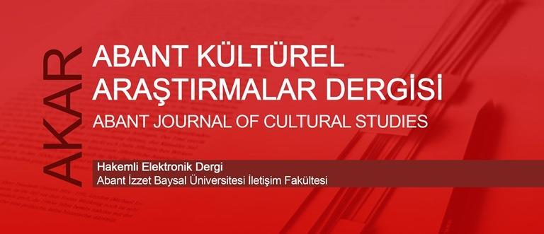 Abant Kültürel Araştırmalar Dergisi (AKAR) Abant Journal of