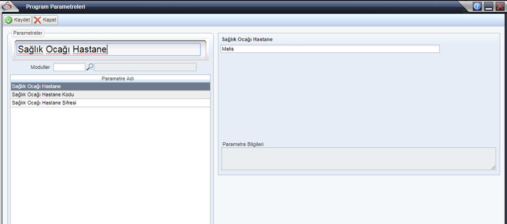 Sayfa No : 8 / 8 Tüm veriler Kaydet butonuna tıklanarak kaydedilir. Ardından, arama çubuğuna Program Parametreleri yazılarak Program Parametreleri formuna erişim sağlanır.