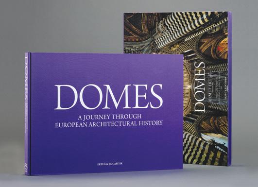 DOMES A Journey Through European Architectural History Ahmet Ertuğ, büyüleyici güzellikte olduğu kadar önemli de olan bu kitabında mimarinin o en belirleyici simgesi olan kubbeleri özüne