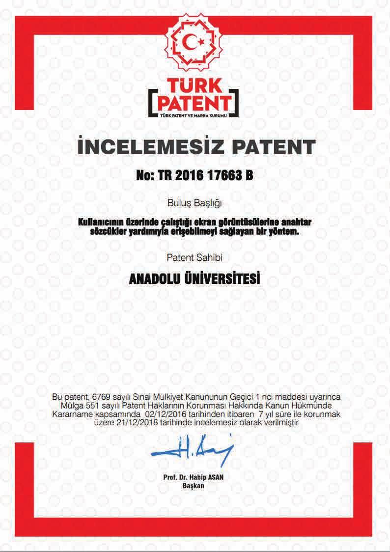 olarak tescil edildi. Anadolu Üniversitesi Rektörü Prof. Dr. Şafak Ertan Çomaklı, Üniversitemizdeki nitelikli bilimsel yayın ve patent sayılarının artışı bizi çok mutlu ediyor.
