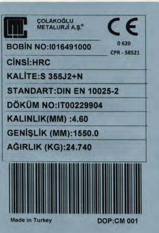 PAKETLEME VE ETİKETLEME SICAK HADDELENMİŞ YASSI ÇELİK ÜRÜN ETİKETLERİ SICAK HADDELENMİŞ RULO SAC MOTİFLİ RULO YASSI ÇELİK Paketleme Yurt içi nakliyelerinde gözden tek çember dış çevreden 3 er adet