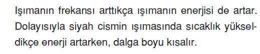 cisim denir. Siyah cisim dalgaboyuna ve cismin sıcaklığına bağlı olarak farklı renkler verebilir.