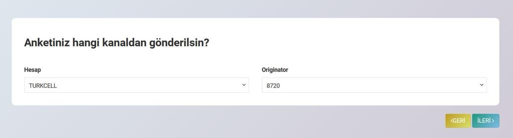 6.Adım: Katılımcılarınızı Belirleyiniz... 7.Adım: Anketiniz Hangi Kanaldan Gönderilsin?