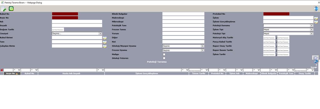 2.5 PATOLOJİ TARAMA Patoloji tarama ekranında rapor yazma ekranın da yaptığımız tüm verilerin sorgulamasını yaparak sistem üzerinden bu verilerin analizleri yapılabilmektedir.