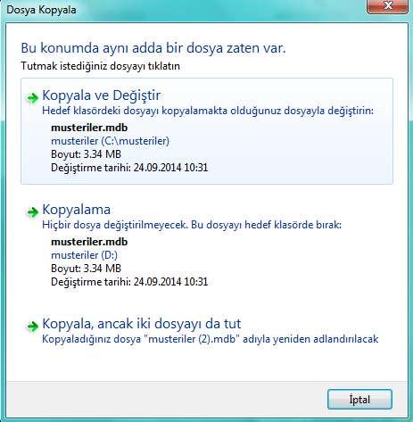 KOPYALA VE DEĞİŞTİR En son almış olduğunuz yedek dosya yerine şimdi almış olduğunuz dosya kaydedilir. Eski dosya hafızdan silinir.