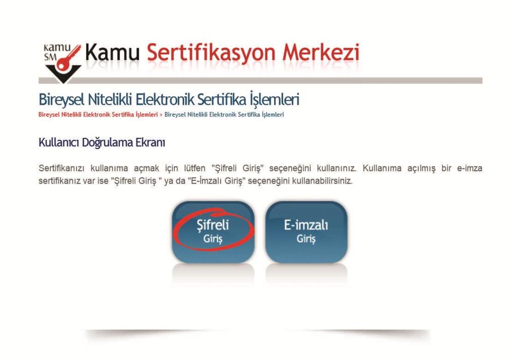 5 4. Adım Açılan sayfada Şifreli Giriş yapılır.