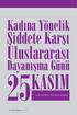 Kadına Yönelik. Siddete Karsı. Uluslararası. Dayanısma Günü 25KASIM. Av. Selcen BAYÜN Stj. Av. Narin Ceren DİNÇER. 110 Hukuk Gündemi 2013/2