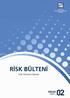 BANKACILIK DÜZENLEME VE DENETLEME KURUMU RİSK BÜLTENİ. (Nisan 2009) Bilgi ve Önerileriniz İçin: Risk Yönetimi Dairesi