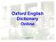 Oxford English Dictionary Online. Gazi Üniversitesi Merkez Kütüphanesi
