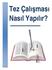 Genel Bilgiler... 3. Amaç.. 3. Konu Seçimi. 3. Hipotez Kurma. 3. Tez Önerisi.. 4. Sayfa Say.. 4. De erlendirme... 4. Tezin ekil ve Kapsam...