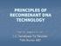 PRINCIPLES OF RECOMBINANT DNA TECHNOLOGY. Prof. Dr. Turgut ULUTİN İ.Ü. Cerrahpaşa Tıp Fakültesi Tıbbi Biyoloji ABD