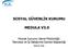 MEDULA V3.0. Hizmet Sunumu Genel Müdürlüğü Teknoloji ve İş Geliştirme Dairesi Başkanlığı ARALIK 2008