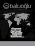 BALCIOĞLU. BALCIOĞLU HAKKIMIZDA Balcıoğlu şirketler grubu, 1985 yılında, bugün Balko Felsefesi BALCIOĞLU. www.balcioglu.com.tr