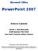 Microsoft Office. PowerPoint 2007. Güleser Çakmak. Düzelti: C. Banu Üçüncüoğlu. Grafik Uygulama: Tuna Erkan. Genel Yayın Yönetmeni: Mehmet Çömlekçi