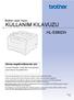 KULLANIM KILAVUZU HL-5380DN. Brother Lazer Yazıcı. Görme engelli kullanıcılar için. Screen Reader metinden konuşmaya yazılımıyla okuyabilirsiniz.
