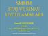 İsmail ÖZDEMİR SMMM Bursa SMMMO Tesmer Şubesi Sekreteri 06 ARALIK 2014 ismail_ozdemir@hotmail.com