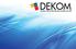 DEKOM. Excellence in Electrics Electronics Electromechanics since 2001