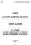 İZMİR ŞUBESİ ŞUBE ÇALIŞMA RAPORU TMMOB ELEKTRİK MÜHENDİSLERİ ODASI 27. DÖNEM 2. ŞUBE KOORDİNASYON TOPLANTISI. 24 Ocak 2009 İZMİR