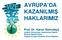 KAZANILMIŞ. Akdeniz Üniversitesi, Uluslararası İlişkiler. Vizesiz Avrupa Araştırma Grubu Başkanı