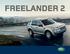 Giriş Devrim yaratan, geliştirilmiş yeni Freelander 2. Üstün özellikler Asfalt ve arazide üstün yetenek. Güç Motor ve vites seçenekleri