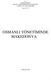 T.C. BAŞBAKANLIK DEVLET ARŞİVLERİ GENEL MÜDÜRLÜĞÜ Osmanlı Arşivi Daire Başkanlığı Yayın No: 74 OSMANLI YÖNETİMİNDE MAKEDONYA