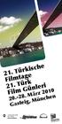 21. Türkische Filmtage 21. Türk Film Günleri. 20.-28. März 2010 Gasteig, München. SinemaTürk. Filmzentrum e.v.
