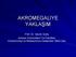 AKROMEGALİYE YAKLAŞIM. Prof. Dr. Sevim Güllü Ankara Üniversitesi Tıp Fakültesi Endokrinoloji ve Metabolizma Hastalıkları Bilim Dalı