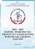 T.C. SAMSUN VALİLİĞİ İL MİLLÎ EĞİTİM MÜDÜRLÜĞÜ 2015 2016 EĞİTİM - ÖĞRETİM YILI ÖRGÜN VE YAYGIN EĞİTİM KURUMLARI ÇALIŞMA TAKVİMİ