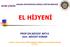 EL HİJYENİ. PROF.DR.NEVZAT ARTIK Uzm. NEVZAT KONAR. Ankara Üniversitesi Mühendislik Fakültesi Gıda Mühendisliği Bölümü