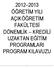 2012 2013 ÖĞRETİM YILI AÇIKÖĞRETİM FAKÜLTESİ DÖNEMLİK KREDİLİ UZAKTAN EĞİTİM PROGRAMLARI PROGRAM KILAVUZU