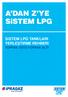 Sistem LPG Tanklar Yerlefltirme Kurallar. Sistem LPG Tanklar n n Toprak Üstü ve Toprak Alt Uygulamalar. Toprak Üstü Uygulama