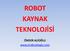 ROBOT KAYNAK TEKNOLOJİSİ. ÖNDER ALİOĞLU www.onderalioglu.com