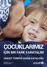 ÇOCUKLARIMIZ Ç N B R FARK YARATALIM. UNICEF TÜRK YE BA Ifi KATALO U. Her Çocuk çin Sa l k, E itim, Eflitlik, Koruma NSANLI IN GEL fimes