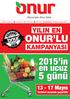 30 Nisan-12 Mayıs 2015. onurmarket.tv 0212 540 55 40. /onurmarketler. /onurmarketler. onurmarket.com YILIN EN ONUR LU KAMPANYASI