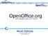 OpenOffice.org. Açık Kaynak Kodlu Ofis Yazılımı. Murat Üstüntaş murat.ustuntas@linux.org.tr www.ustuntas.net