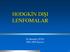 HODGKİN DIŞI LENFOMALAR. Dr Mustafa ÇETİN 2004-2005 Kayseri