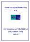TÜRK TELEKOMÜNĠKASYON A.ġ. REFERANS AL-SAT YÖNTEMĠYLE xdsl TOPTAN SATIġ TEKLĠFĠ
