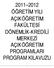 2011 2012 ÖĞRETİM YILI AÇIKÖĞRETİM FAKÜLTESİ DÖNEMLİK-KREDİLİ MERKEZİ AÇIKÖĞRETİM PROGRAMLARI PROGRAM KILAVUZU