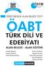 ÖABT TÜRK DİLİ VE EDEBİYATI ÖSYM ÖABT ALAN BİLGİSİ - ALAN EĞİTİMİ ÖĞRETMENLİK ALAN BİLGİSİ TESTİ. Sıddık Akbayır Demet Gülenç Fat h Mehmet Muş