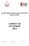 KADIN HASTALIKLARI VE DOĞUM HASTANESİ LABORATUVAR TEST REHBERİ 2013. Doküman No: BİY.RH.02 Yay. Tarihi NİSAN 2013 Rev.