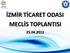 İZMİR TİCARET ODASI MECLİS TOPLANTISI 25.04.2012