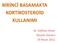 BİRİNCİ BASAMAKTA KORTİKOSTEROİD KULLANIMI. Dr. Gökhan Keser Reçete Günleri 19 Nisan 2012