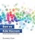 Ben ve Kök Hücrem. Kök Hücre (İlik) Nakilleri İçin Bir Rehber