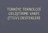 TÜRKĠYE TEKNOLOJĠ GELĠġTĠRME VAKFI (TTGV) DESTEKLERĠ