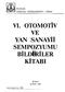 VI. OTOMOTİV VE YAN SANAYİİ SEMPOZYUMU İİ BİLDİRİLER KİTABI