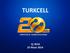 TURKCELL TÜRKİYE DE 20. YILIMIZI KUTLUYORUZ. 1Ç 2014 25 Nisan 2014